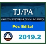 TJ PA Analista Judiciário e Oficial de Justiça - PÓS EDITAL (CERS 2019.2) Tribunal de Justiça do Estado do Pará